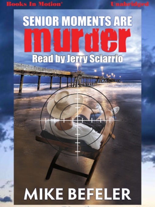 Title details for Senior Moments Are Murder by Mike Befeler - Available